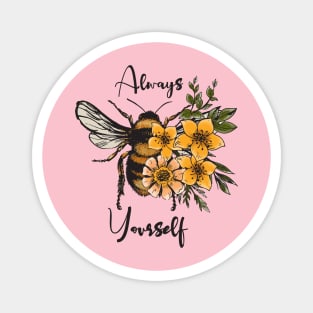 Always Bee Yourself Magnet